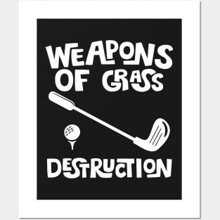 Weapons Of Grass Destruction - Golfer Funny Golf Gift graphic Posters and Art